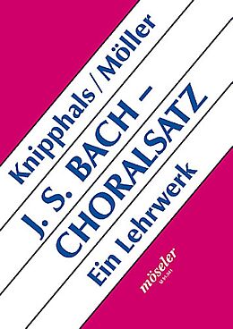 Kartonierter Einband Johann Sebastian Bach - Choralsatz von Hans-Jürgen Knipphals, Dirk Möller