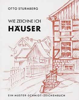 Kartonierter Einband Wie zeichne ich Häuser von Otto Sturmberg