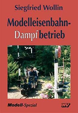Kartonierter Einband Modelleisenbahn - Dampfbetrieb von Siegfried Wollin