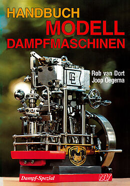 Kartonierter Einband Handbuch Modelldampfmaschinen von Rob van Dort, Joop Oegema