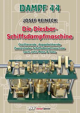 Kartonierter Einband Dampf-Reihe / Dampf 44  Die Diesbar-Schiffsdampfmaschine von Josef Reineck