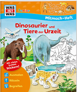 Kartonierter Einband WAS IST WAS Junior Mitmach-Heft Dinosaurier und Tiere der Urzeit von Ida Schuhmann