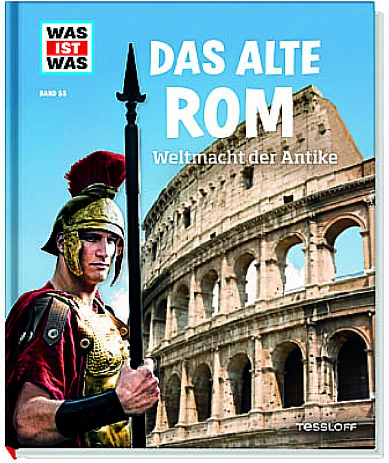 WAS IST WAS Band 55 Das alte Rom. Weltmacht der Antike