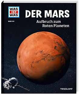 Fester Einband WAS IST WAS Band 144 Der Mars. Aufbruch zum Roten Planeten von Dr. Manfred Baur