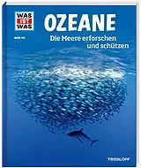 Fester Einband WAS IST WAS Band 143 Ozeane. Die Meere erforschen und schützen von Florian Huber, Uli Kunz