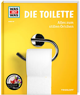 Fester Einband WAS IST WAS Band 147. Die Toilette. Alles zum stillen Örtchen von Florian Kinast