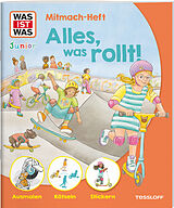 Geheftet WAS IST WAS Junior Mitmach-Heft Alles, was rollt! von Lorena Lehnert