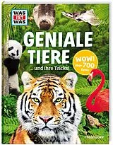 Fester Einband WAS IST WAS Geniale Tiere ... und ihre Tricks von Andrea Weller-Essers
