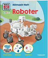 Geheftet WAS IST WAS Junior Mitmach-Heft Roboter von Christina Braun