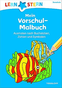 Paperback LERNSTERN Mein Vorschul-Malbuch. Ausmalen nach Buchstaben, Zahlen und Symbolen von Julia Meyer