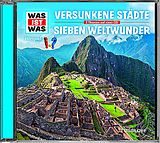 Audio CD (CD/SACD) WAS IST WAS Hörspiel: Versunkene Städte/ Die sieben Weltwunder von Kurt Haderer