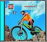 Was Ist Was CD Folge 38: Fit Durch Sport/Ernährung