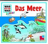 Audio CD (CD/SACD) WAS IST WAS Junior Hörspiel: Das Meer von Charlotte Habersack, Luis-Max Anders