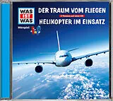 Was Ist Was CD Folge 52: Traum vom Fliegen/ Helikopter im Einsatz
