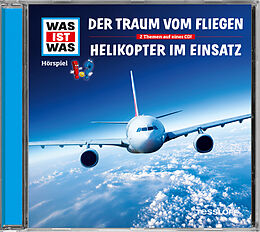 Was Ist Was CD Folge 52: Traum Vom Fliegen/Helikopter Im Einsatz