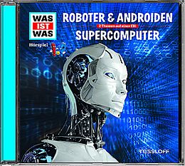 Was Ist Was CD Folge 07: Roboter & Androiden / Supercomputer