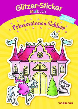 Paperback Glitzer-Sticker Malbuch. Prinzessinnen-Schloss von Marion Durczok, Silke Neubert