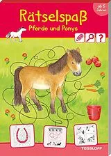 Kartonierter Einband (Kt) Rätselspaß Pferde & Ponys. Ab 6 Jahren von Irmtraut Teltau