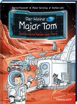 Fester Einband Der kleine Major Tom. Band 5. Gefährliche Reise zum Mars von Bernd Flessner, Peter Schilling