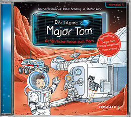 Der Kleine Major Tom CD 05: Gefährliche Reise zum Mars (Hörspiel)