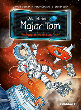 Fester Einband Der kleine Major Tom. Band 17. Rettungsmission zum Pluto von Bernd Flessner, Peter Schilling