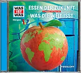 Was Ist Was CD Folge 62: Essen Der Zukunft/Was Die Welt Isst