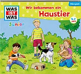 Was Ist Was Junior CD Folge 28: Wir Bekommen Ein Haustier