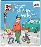 Fester Einband WAS IST WAS Meine Welt Sicher im Straßenverkehr! von Alexandra Fabisch