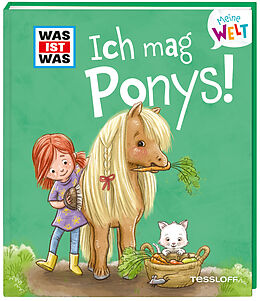 Fester Einband WAS IST WAS Meine Welt Band 7 Ich mag Ponys! von Andrea Weller-Essers