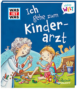 Fester Einband WAS IST WAS Meine Welt Band 10 Ich gehe zum Kinderarzt von Alexandra Fabisch