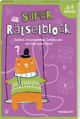 Kartonierter Einband Super Rätselblock ab 8 Jahren.Sudokus, Kreuzwörträtsel, Geheimcodes und viele andere Rätsel von Stefan Heine
