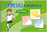 Geheftet Zaubermalbuch. Fußball von Corina Beurenmeister, Stefan Lohr