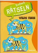 Geheftet Einfach rätseln! Für Kindergarten-Kids. Wilde Tiere von Ilka Röhling