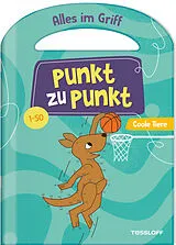 Geheftet Alles im Griff. Punkt zu Punkt. Coole Tiere. 1-50 von Ina Kappes