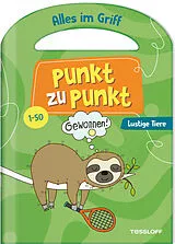Geheftet Alles im Griff. Punkt zu Punkt. Lustige Tiere. 1-50 von Ina Kappes