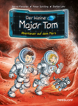 E-Book (epub) Der kleine Major Tom. Band 6. Abenteuer auf dem Mars von Bernd Flessner, Peter Schilling