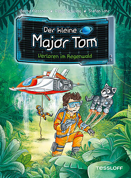 E-Book (epub) Der kleine Major Tom. Band 8. Verloren im Regenwald von Bernd Flessner, Peter Schilling