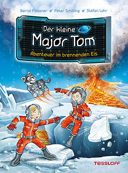 E-Book (epub) Der kleine Major Tom. Band 14. Abenteuer im brennenden Eis von Bernd Flessner, Peter Schilling