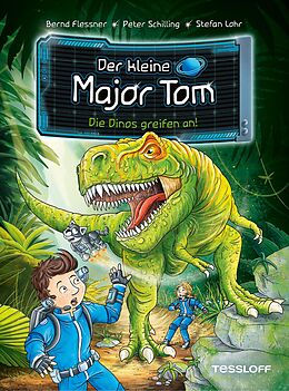 E-Book (epub) Der kleine Major Tom. Band 19. Die Dinos greifen an! von Bernd Flessner, Peter Schilling