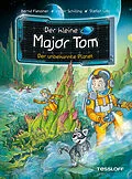 E-Book (epub) Der kleine Major Tom. Band 20. Der unbekannte Planet von Bernd Flessner, Peter Schilling