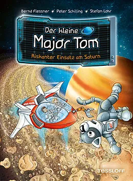 E-Book (epub) Der kleine Major Tom. Band 22. Riskanter Einsatz am Saturn von Bernd Flessner, Peter Schilling