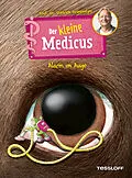E-Book (epub) Der kleine Medicus. Band 8. Alarm im Auge von Dietrich Grönemeyer