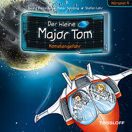 Audio Download Der kleine Major Tom. Hörspiel 4: Kometengefahr von Flessner, Bernd, Schilling, Peter