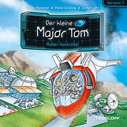 Audio Download Der kleine Major Tom. Hörspiel 7: Außer Kontrolle von Flessner, Bernd, Schilling, Peter