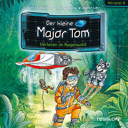 Audio Download Der kleine Major Tom. Hörspiel 8: Verloren im Regenwald von Flessner, Bernd, Schilling, Peter