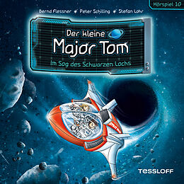 Audio Download Der kleine Major Tom. Hörspiel 10: Im Sog des Schwarzen Lochs von Flessner, Bernd, Schilling, Peter