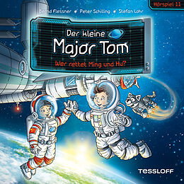 Audio Download Der kleine Major Tom. Hörspiel 11: Wer rettet Ming und Hu? von Flessner, Bernd, Schilling, Peter