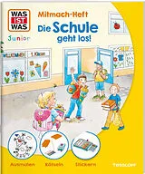 Geheftet WAS IST WAS Junior Mitmach-Heft Die Schule geht los! von Sabine Schuck