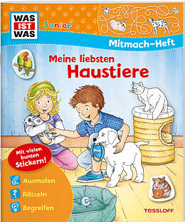 Kartonierter Einband WAS IST WAS Junior Mitmach-Heft Meine liebsten Haustiere von Tatjana Marti