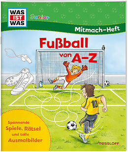 Geheftet WAS IST WAS Junior Mitmach-Heft. Fußball von A bis Z von Ida Schuhmann